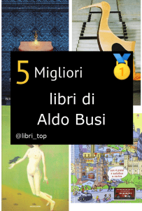 Migliori libri di Aldo Busi