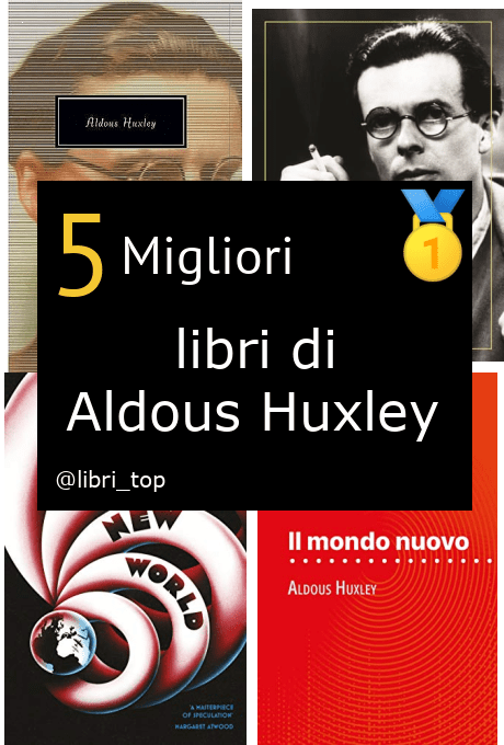 Migliori libri di Aldous Huxley