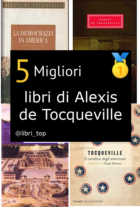 Migliori libri di Alexis de Tocqueville