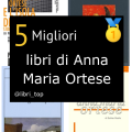 Migliori libri di Anna Maria Ortese