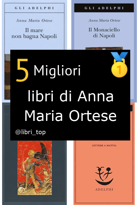 Migliori libri di Anna Maria Ortese