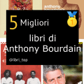 Migliori libri di Anthony Bourdain