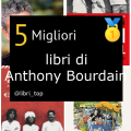 Migliori libri di Anthony Bourdain