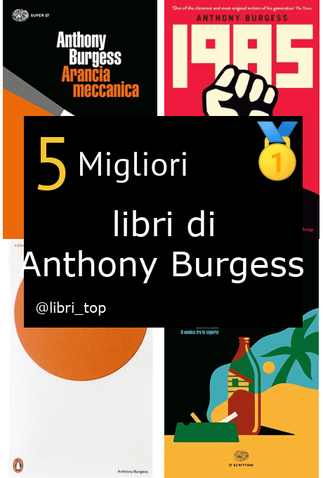 Migliori libri di Anthony Burgess