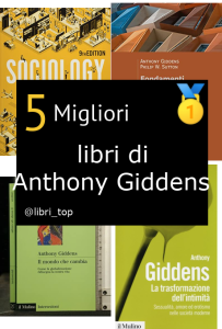 Migliori libri di Anthony Giddens