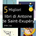 Migliori libri di Antoine de Saint-Exupéry