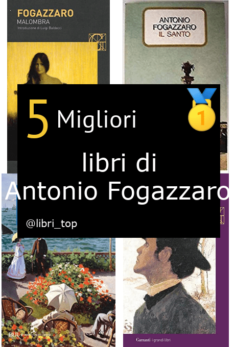 Migliori libri di Antonio Fogazzaro
