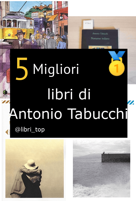 Migliori libri di Antonio Tabucchi