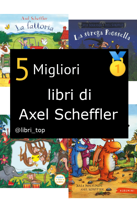 Migliori libri di Axel Scheffler