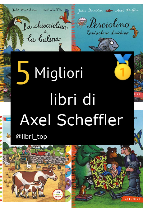 Migliori libri di Axel Scheffler