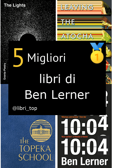 Migliori libri di Ben Lerner