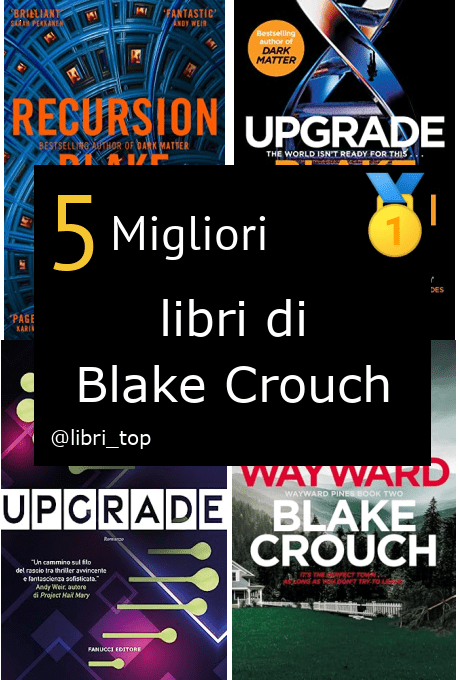 Migliori libri di Blake Crouch