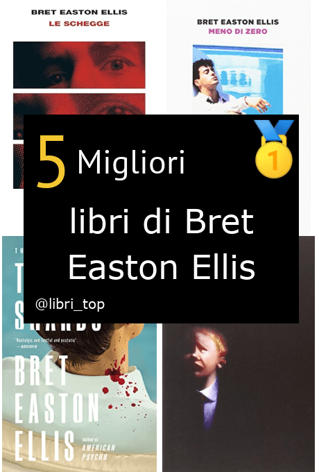 Migliori libri di Bret Easton Ellis