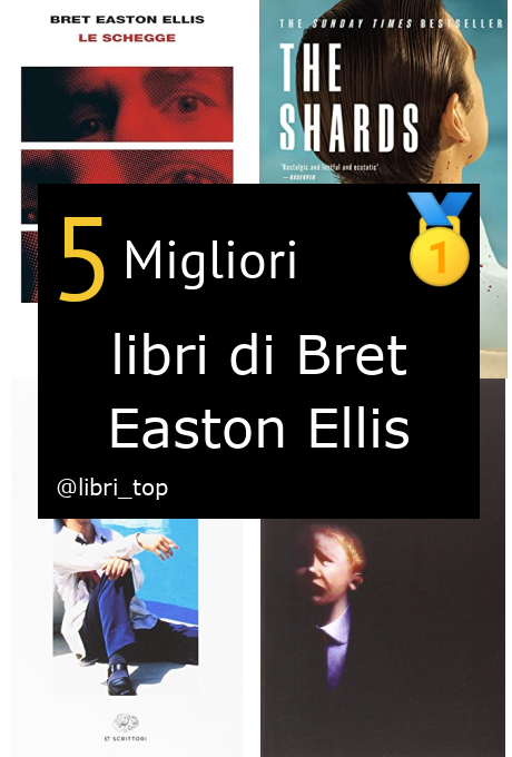 Migliori libri di Bret Easton Ellis