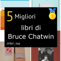 Migliori libri di Bruce Chatwin