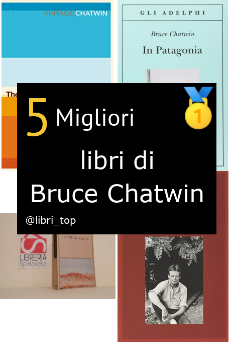 Migliori libri di Bruce Chatwin