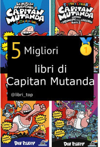 Migliori libri di Capitan Mutanda