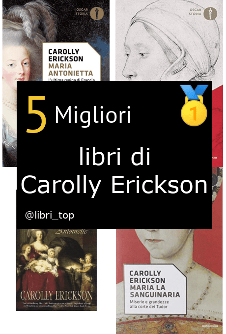 Migliori libri di Carolly Erickson