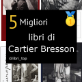 Migliori libri di Cartier Bresson