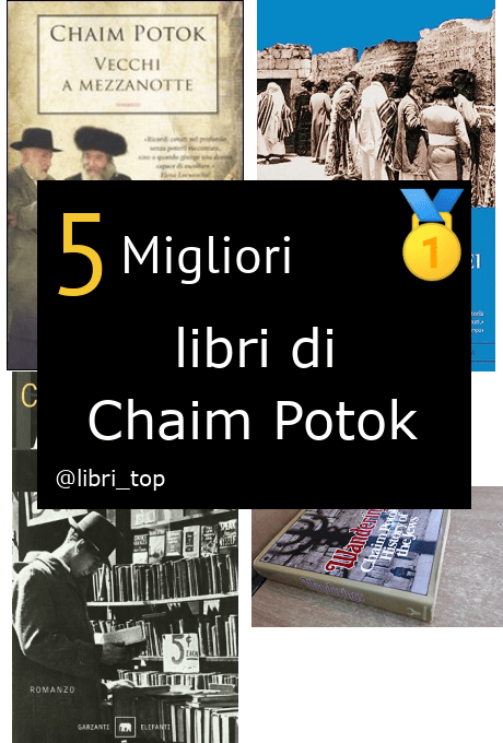 Migliori libri di Chaim Potok
