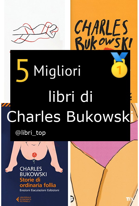 Migliori libri di Charles Bukowski