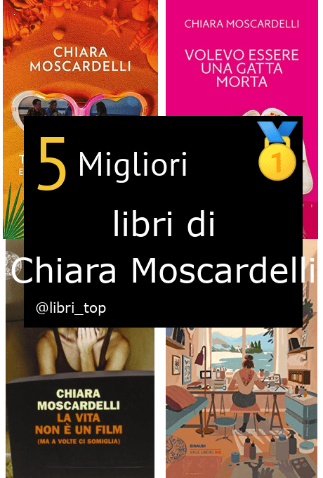 Migliori libri di Chiara Moscardelli