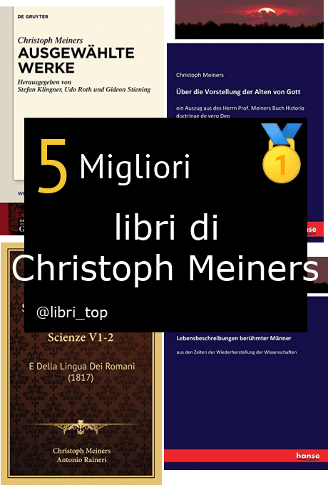 Migliori libri di Christoph Meiners