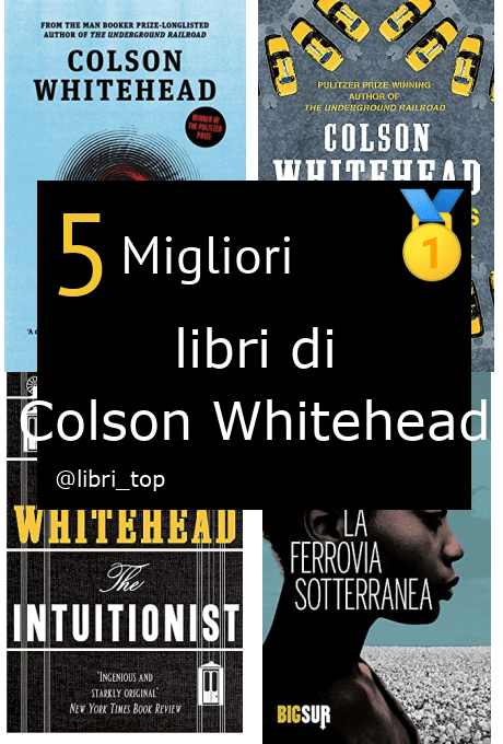 Migliori libri di Colson Whitehead