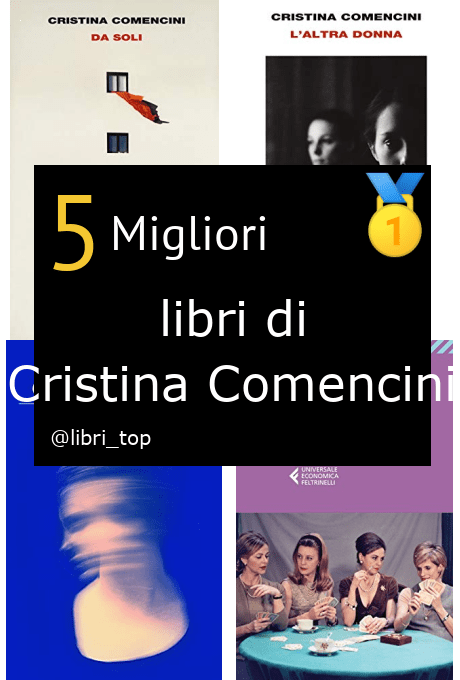 Migliori libri di Cristina Comencini