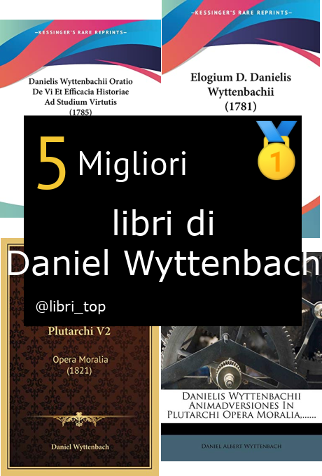 Migliori libri di Daniel Wyttenbach