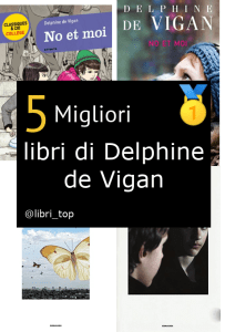 Migliori libri di Delphine de Vigan