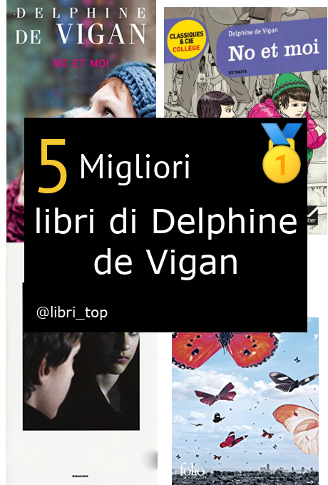 Migliori libri di Delphine de Vigan