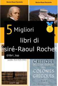 Migliori libri di Désiré-Raoul Rochette