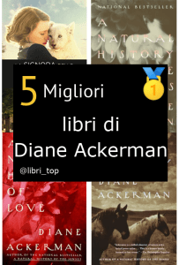 Migliori libri di Diane Ackerman