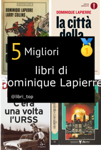 Migliori libri di Dominique Lapierre