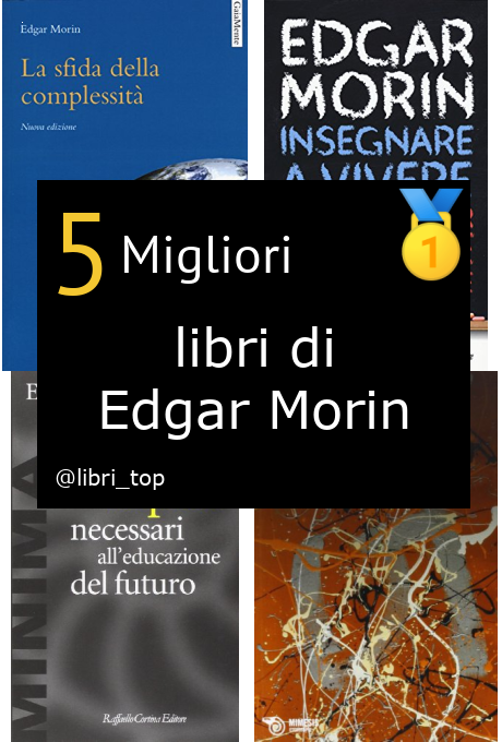 Migliori libri di Edgar Morin