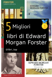 Migliori libri di Edward Morgan Forster