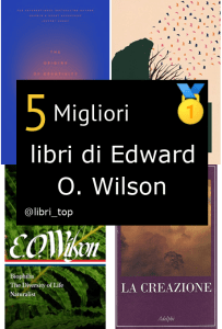 Migliori libri di Edward O. Wilson