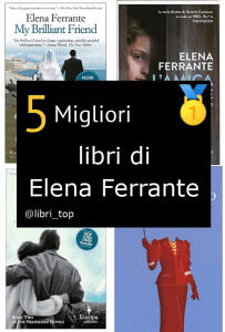 Migliori libri di Elena Ferrante