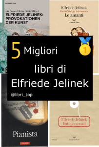 Migliori libri di Elfriede Jelinek