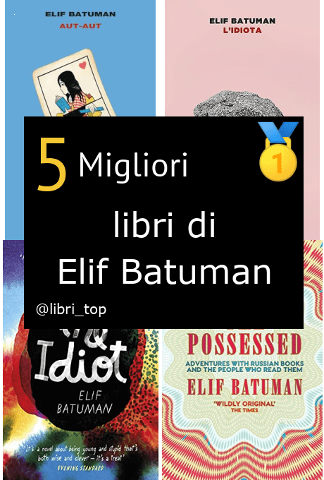 Migliori libri di Elif Batuman
