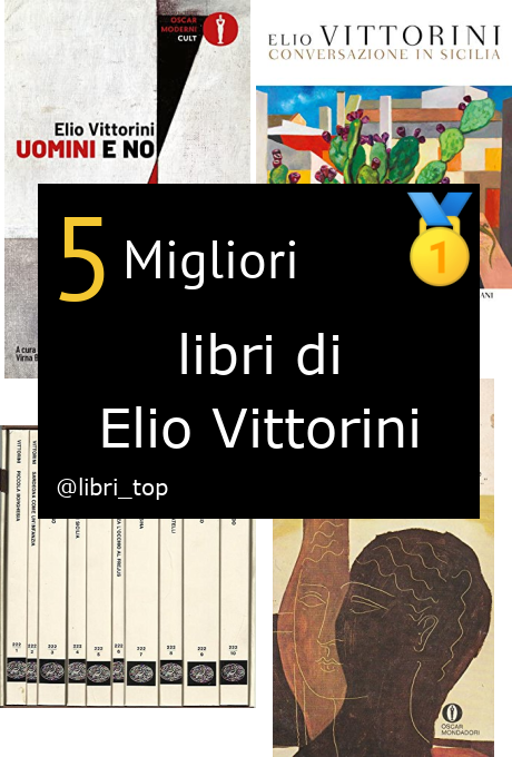 Migliori libri di Elio Vittorini