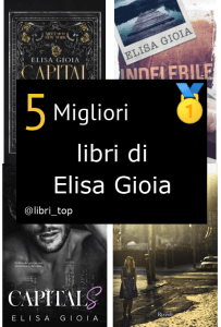 Migliori libri di Elisa Gioia