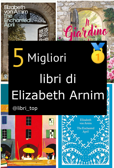 Migliori libri di Elizabeth Arnim