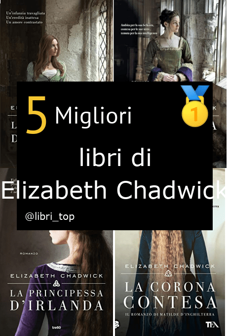 Migliori libri di Elizabeth Chadwick