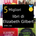 Migliori libri di Elizabeth Gilbert