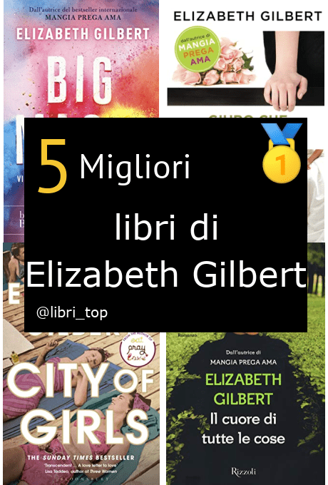 Migliori libri di Elizabeth Gilbert