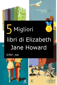 Migliori libri di Elizabeth Jane Howard