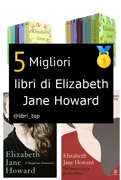 Migliori libri di Elizabeth Jane Howard