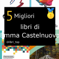 Migliori libri di Emma Castelnuovo